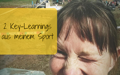 Meine 2 Key Learnings aus meinem Sport für dich